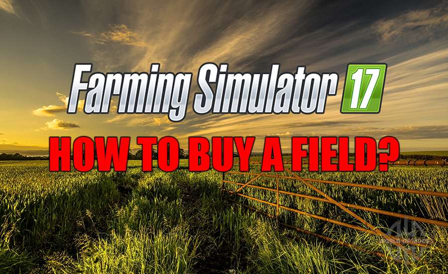 How to buy a field in Farming Simulator 2017