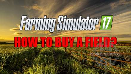 This article tells about how to buy a field in Farming Simulator 2017